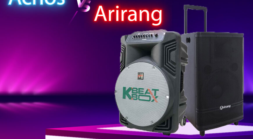 Nên mua loa kéo arirang hay loa kéo acnos?