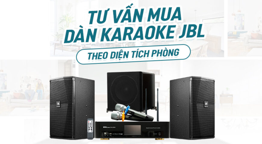 cách chọn mua dàn karaoke JBL theo diện tích phòng