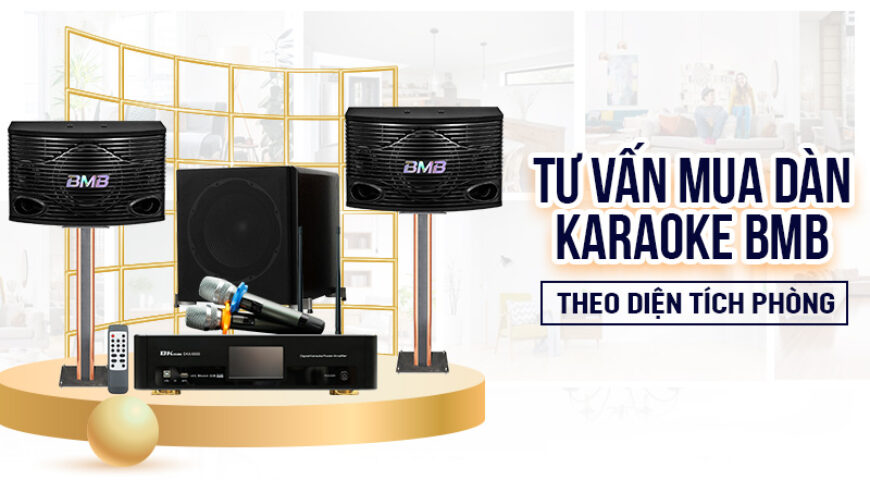 Cách chọn mua dàn karaoke BMB theo diện tích phòng