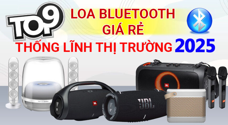 Top 9 loa bluetooth giá rẻ được tìm kiếm nhiều nhất năm 2025