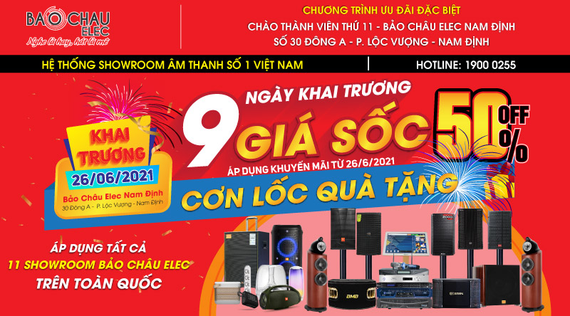 KHUYẾN MÃI VÀ QUÀ TẶNG KHỦNG CHƯA TỪNG CÓ – MỪNG KHAI TRƯƠNG SHOWROOM BẢO CHÂU ELEC NAM ĐỊNH
