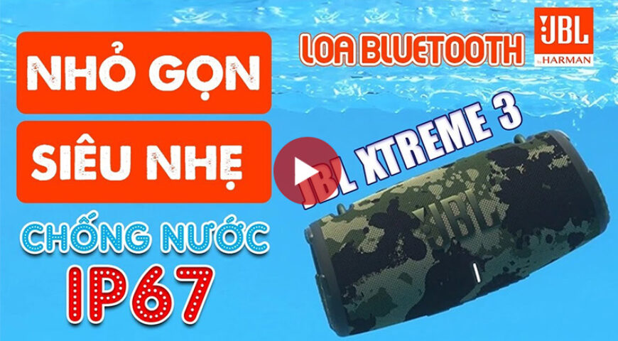 Loa JBL Xtreme 3 mới nhất 2021, Bass uy lực – Pin 15h, Chống nước IP67