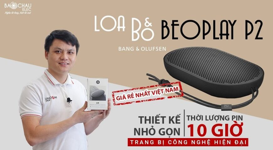 Loa B&O BeoPlay P2 – Loa Bluetooth Nhỏ Lợi Hại – Pin 10 giờ