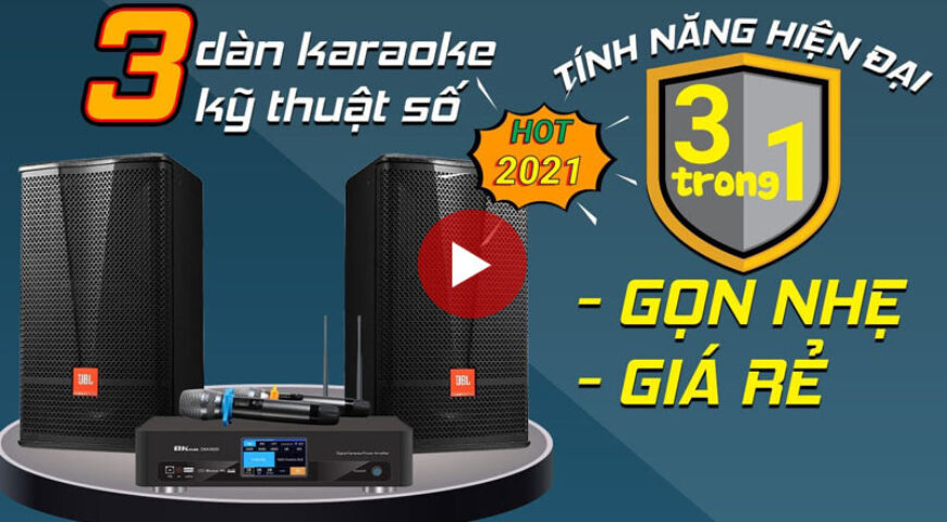 3 Dàn karaoke gia đình hiện đại, Gọn Nhẹ, Giá Rẻ Chất Âm Hay Đáng Mua Nhất 2021