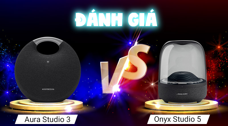 Đánh giá nhanh bộ đôi Aura Studio 3 vs Onyx Studio 5