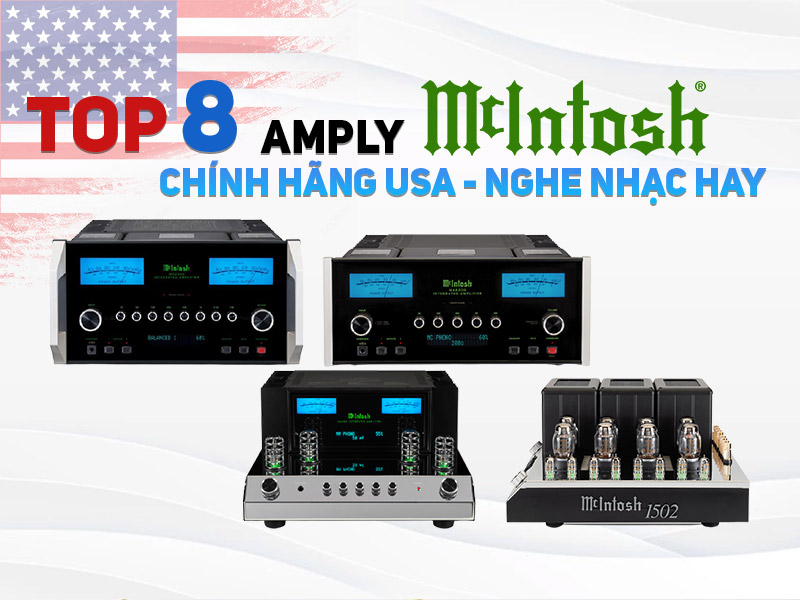 Top 8 Amply Mcintosh chính hãng USA nghe nhạc hay