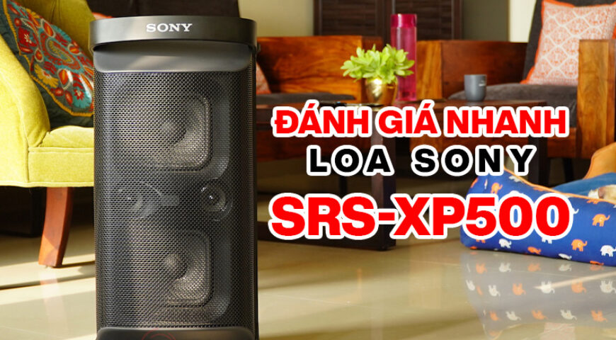 Sony SRS-XP500: Thiết kế xách tay, Pin 20h, đèn LED 2 đầu, có sạc nhanh