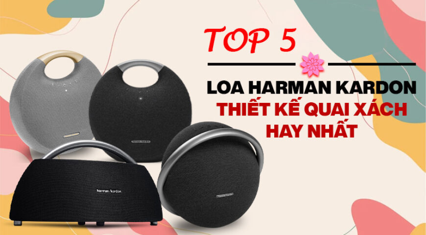 Top 5 loa bluetooth Harman Kardon có quai xách hay nhất 2025