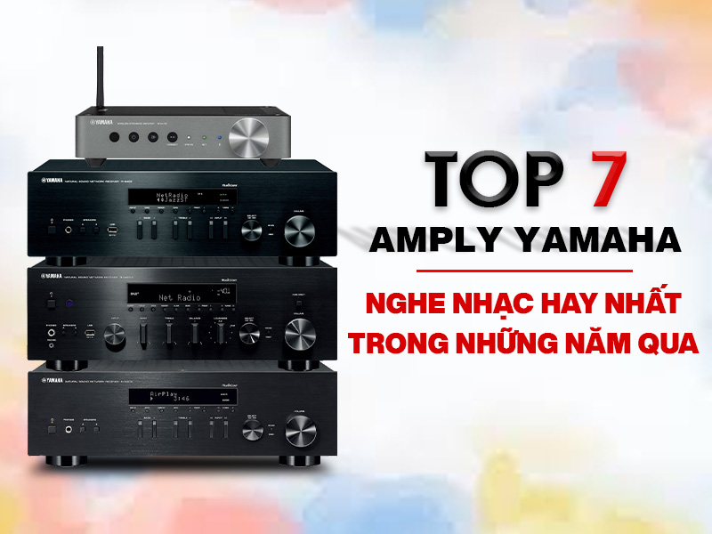 Top 7 Amply Yamaha nghe nhạc hay bán chạy nhất trong những năm qua