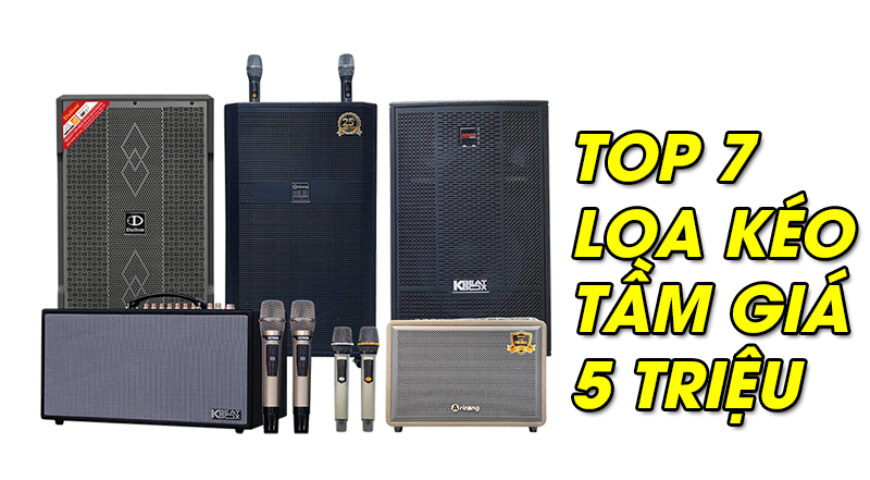 Top 7 Loa Kéo 5 Triệu Hát Karaoke Hay, Đáng Mua Nhất