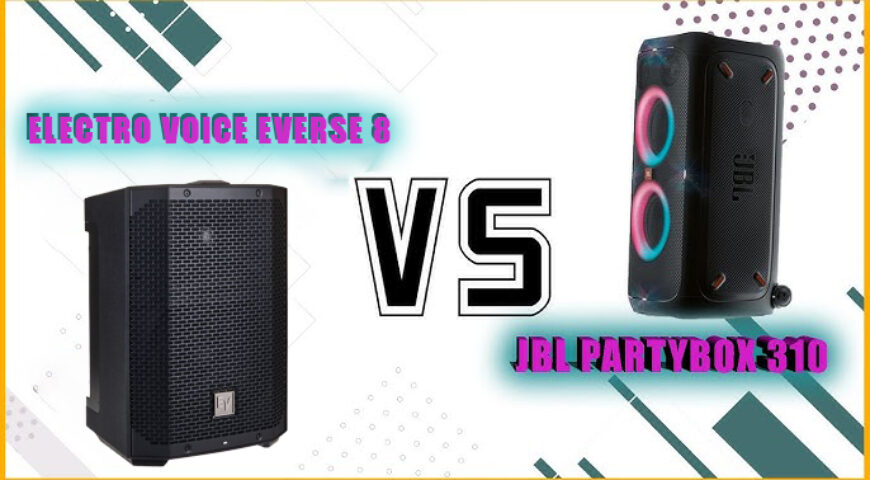 So sánh chi tiết loa ev everse 8 vs jbl partybox 310