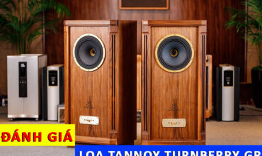 Đánh giá chi tiết A-Z Loa Tannoy Turnberry GR